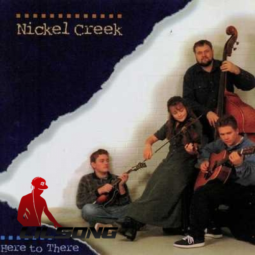 Nickel Creek - Here to There